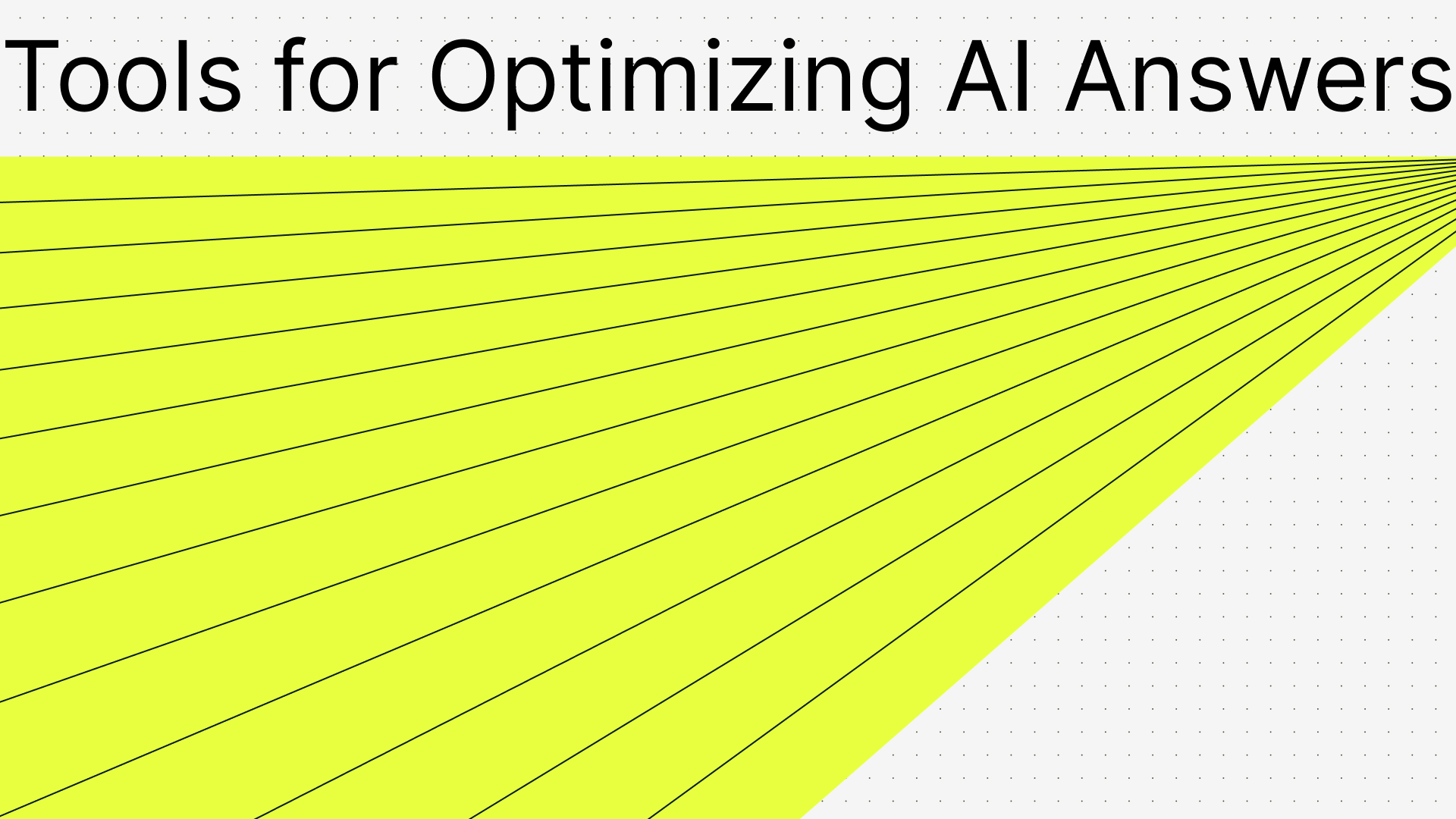 7 Best Tools for Optimizing AI Answers in 2026