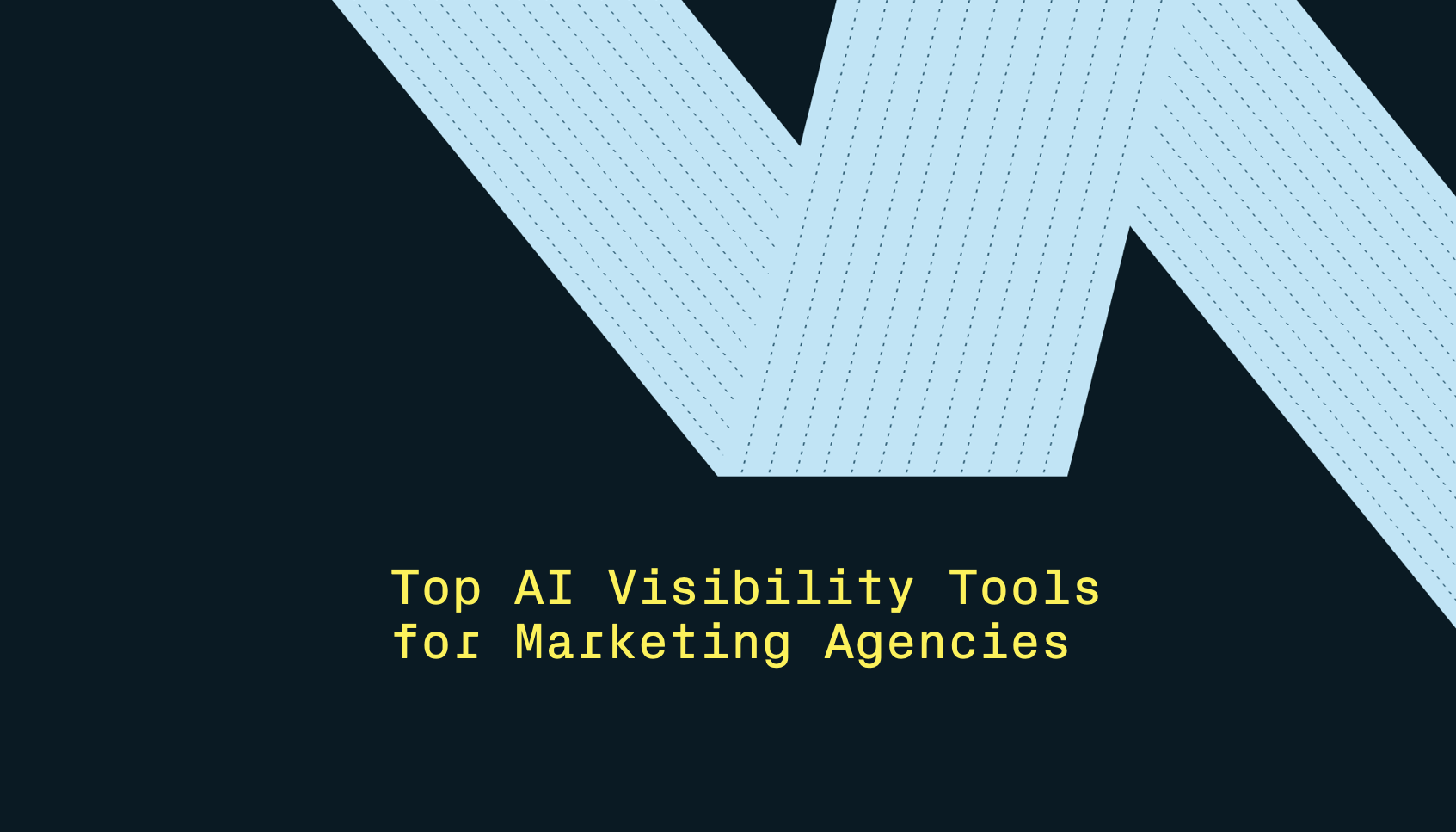 Top AI Visibility Tools for Marketing Agencies in 2026